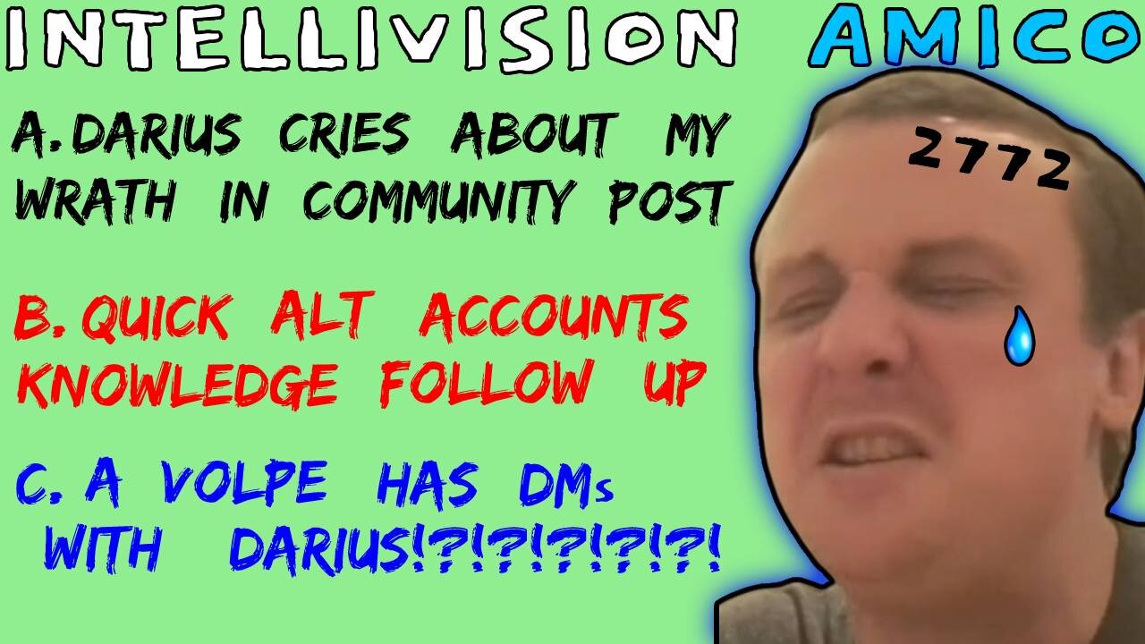 Intellivision Amico Darius Truxton Cries In Today's Community Post + A Volpe Has DMs?!?! - 5lotham