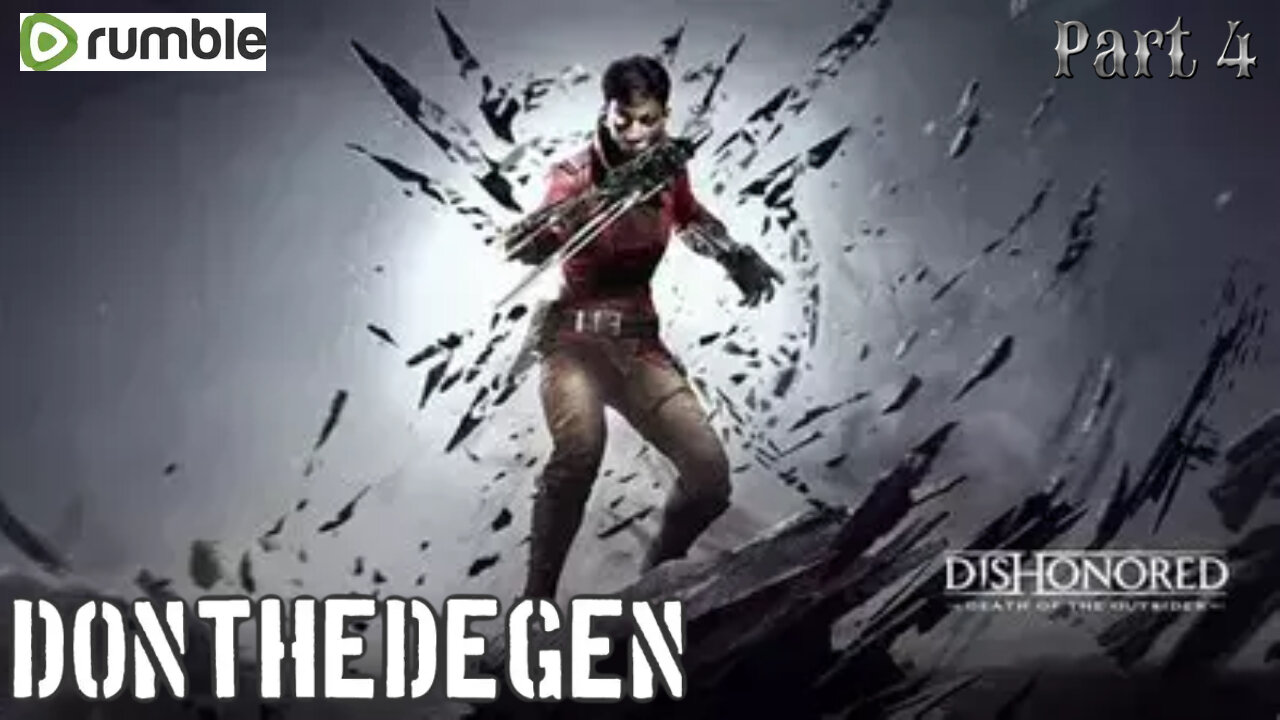 DisHonored: -Death of the Outsider- Gameplay Walkthrough Part 4