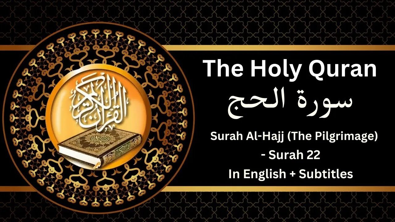 Surah Al-Hajj (The Pilgrimage) With English translation || Quran # 22 || Quran Recitation