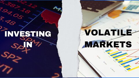 10 Tips for Investing in a Volatile Market: Navigating Periods of High Volatility