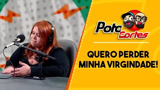 ✅ #CORTES POTOCA PODCAST ✂ 🎙 LETÍCIA AUOLLY QUERO PERDER MINHA VIRGIND@DE!