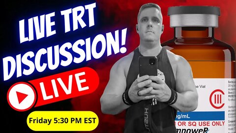 Live TRT Discussion / Q&A