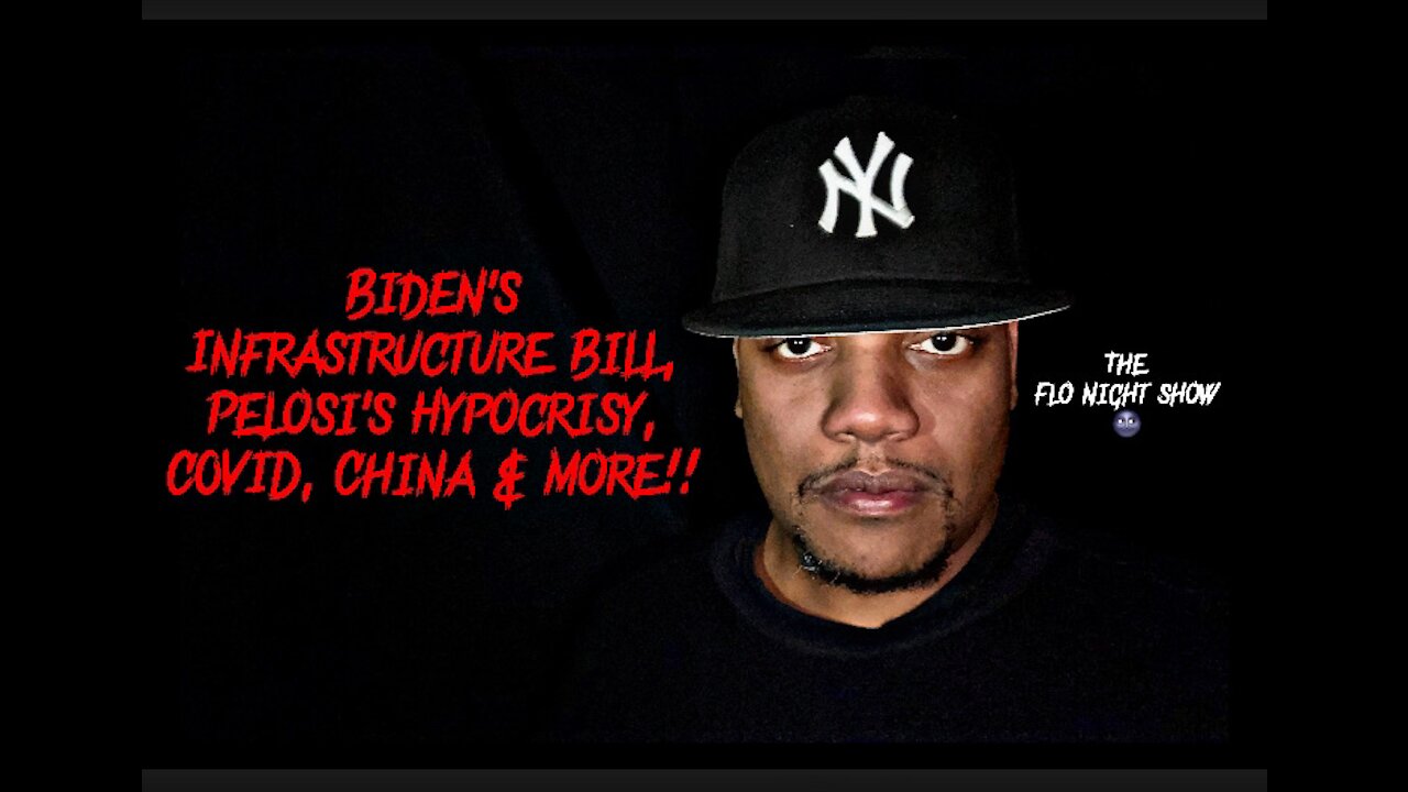 Biden’s Infrastructure Bill, Pelosi’s Hypocrisy, COVID, China & More!