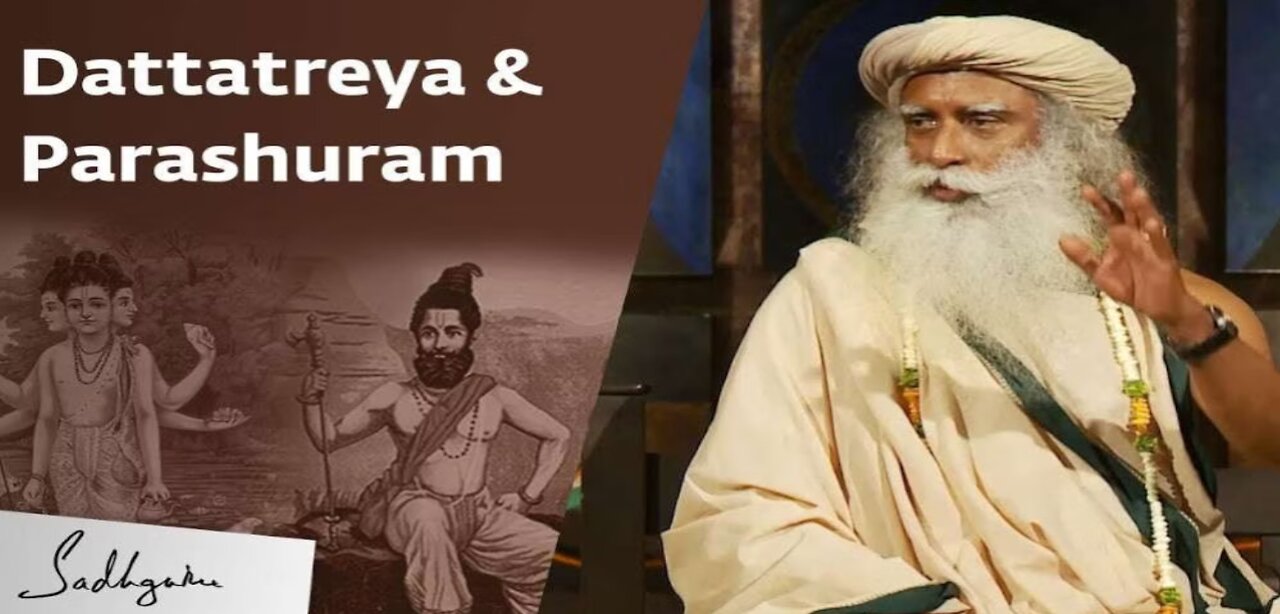 How Dattatreya Made Parashuram His Disciple – Sadhguru