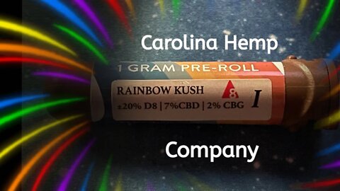 Reviewing: Carolina Hemp Compaby D8 Pre Roll | Strain: Rainbow Kush