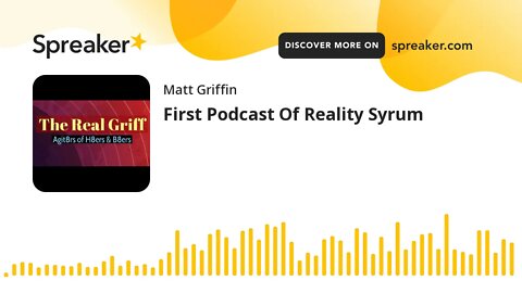 First Podcast Of Reality Syrum (made with Spreaker)