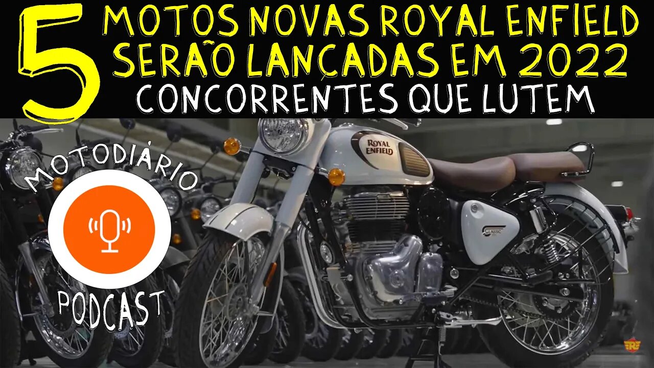 5 motos novas Royal Enfield que serão lançadas no ano de 2022, concorrentes que LUTEM