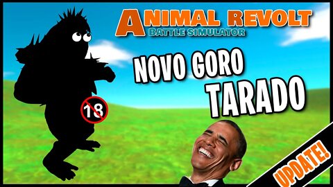 O NOVO GORO TARADO - Animal Revolt Battle Simulator ARBS