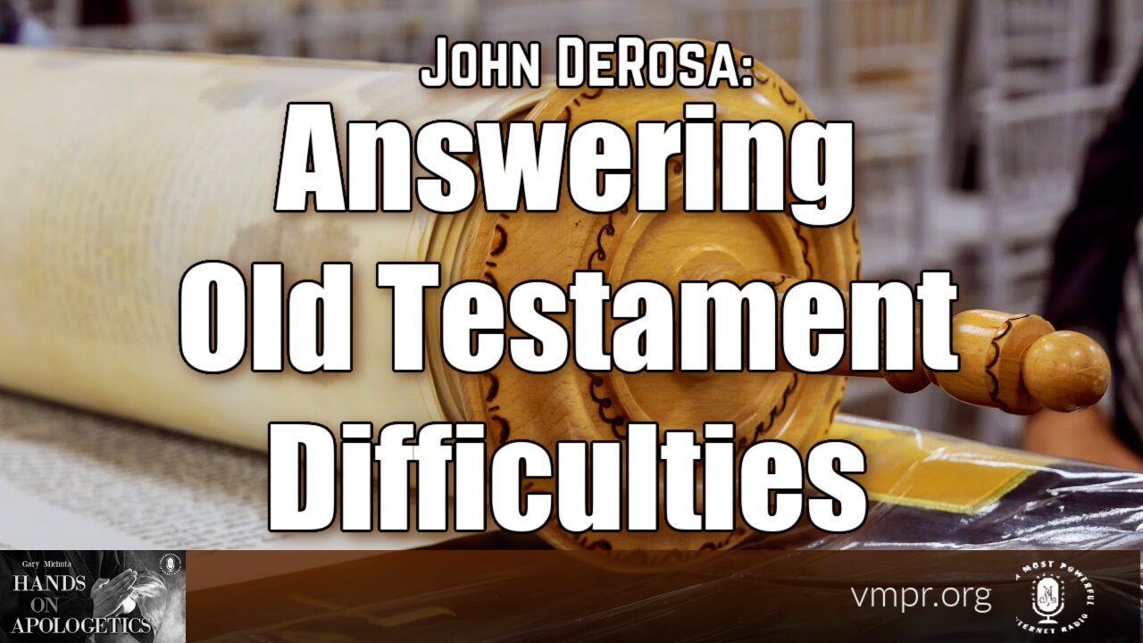 24 Jul 23, Hands on Apologetics: Answering Old Testament Difficulties