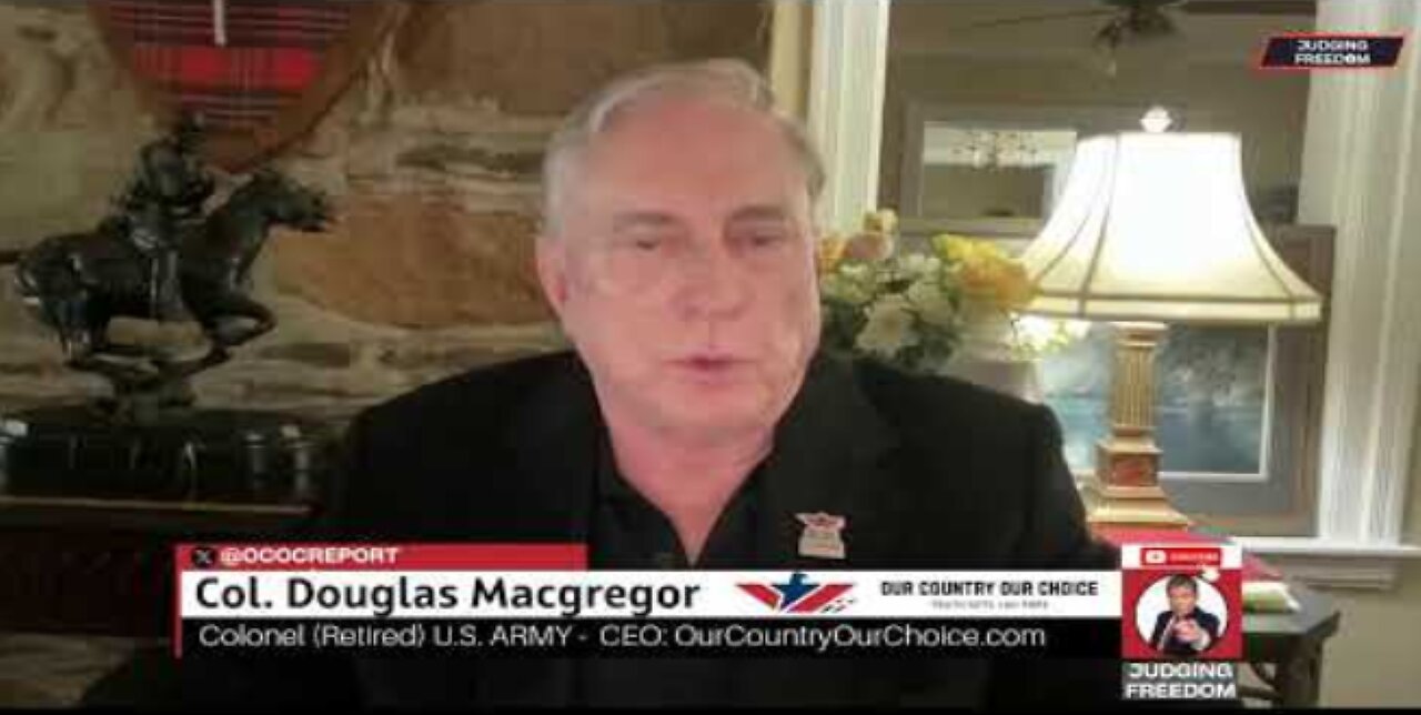 Col. Douglas Macgregor : IDF vs. Netanyahu