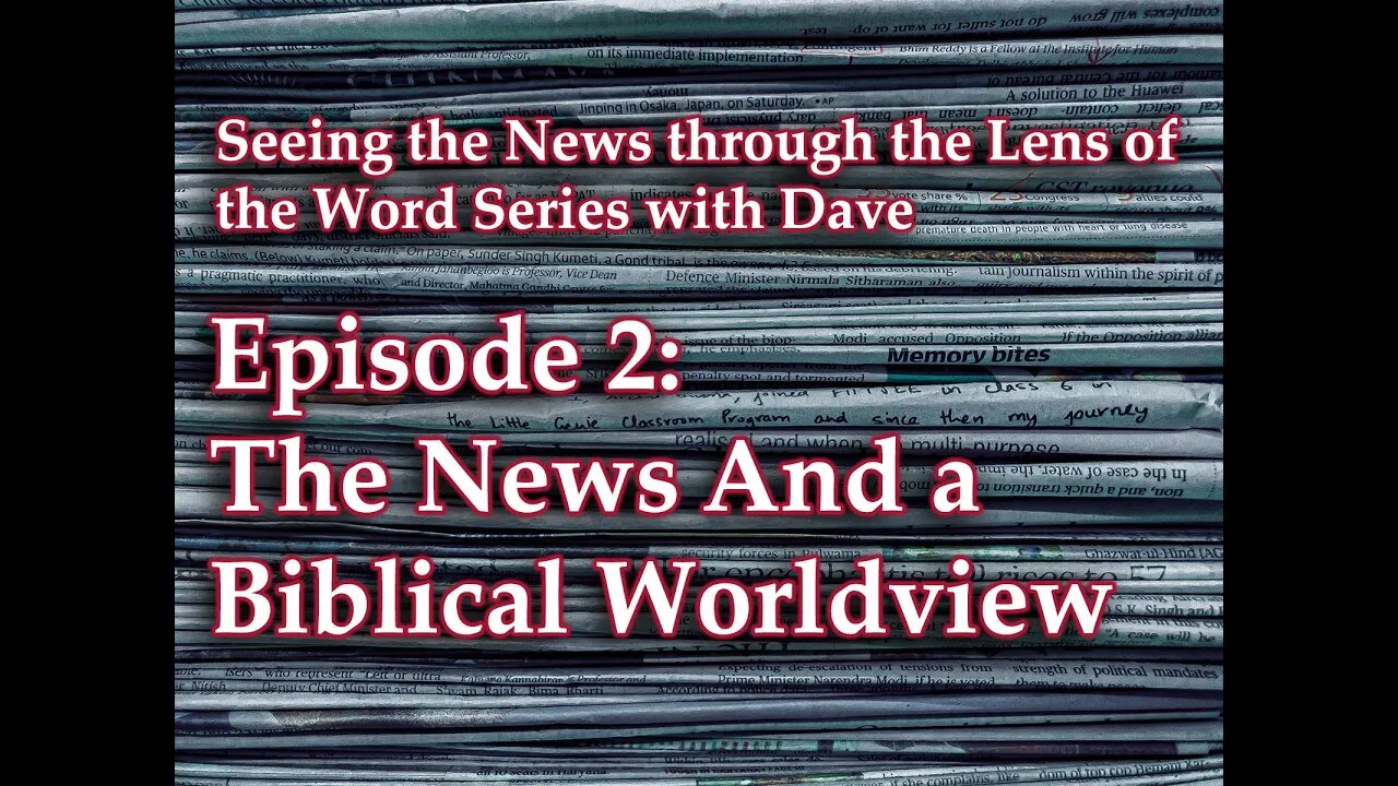 The News and a Biblical Worldview