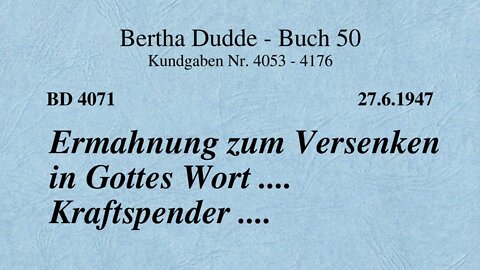 BD 4071 - ERMAHNUNG ZUM VERSENKEN IN GOTTES WORT .... KRAFTSPENDER ....