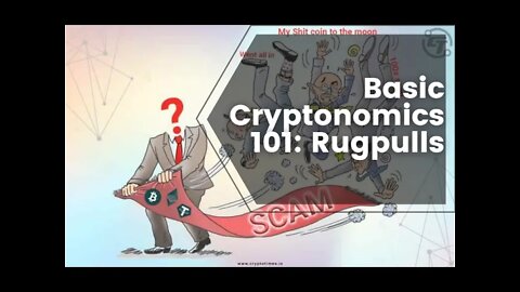 Basic Cryptonomics 101: Rugpulls (Per Listener Request)