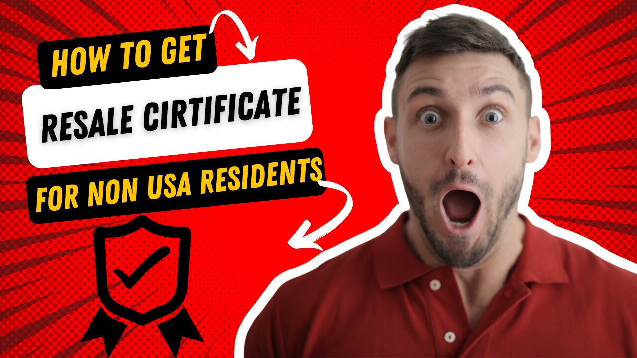 How to Get Resale Certificate For Non USA Residents