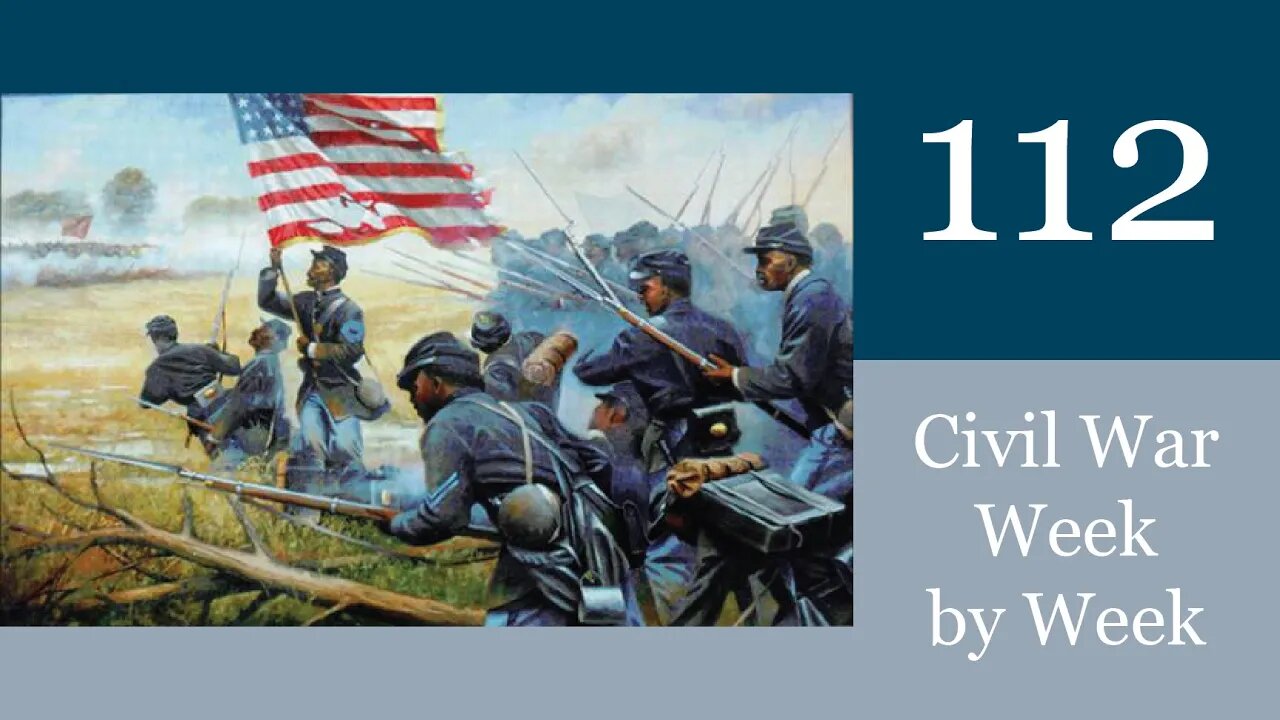 Civil War Week By Week Episode 112. Head North Young Army (May 29th - June 4th 1863)