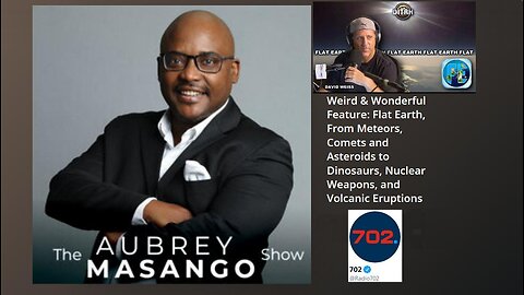 [The Aubrey Masango Show] Weird & Wonderful Feature: Flat Earth... [Mar 17, 2021]