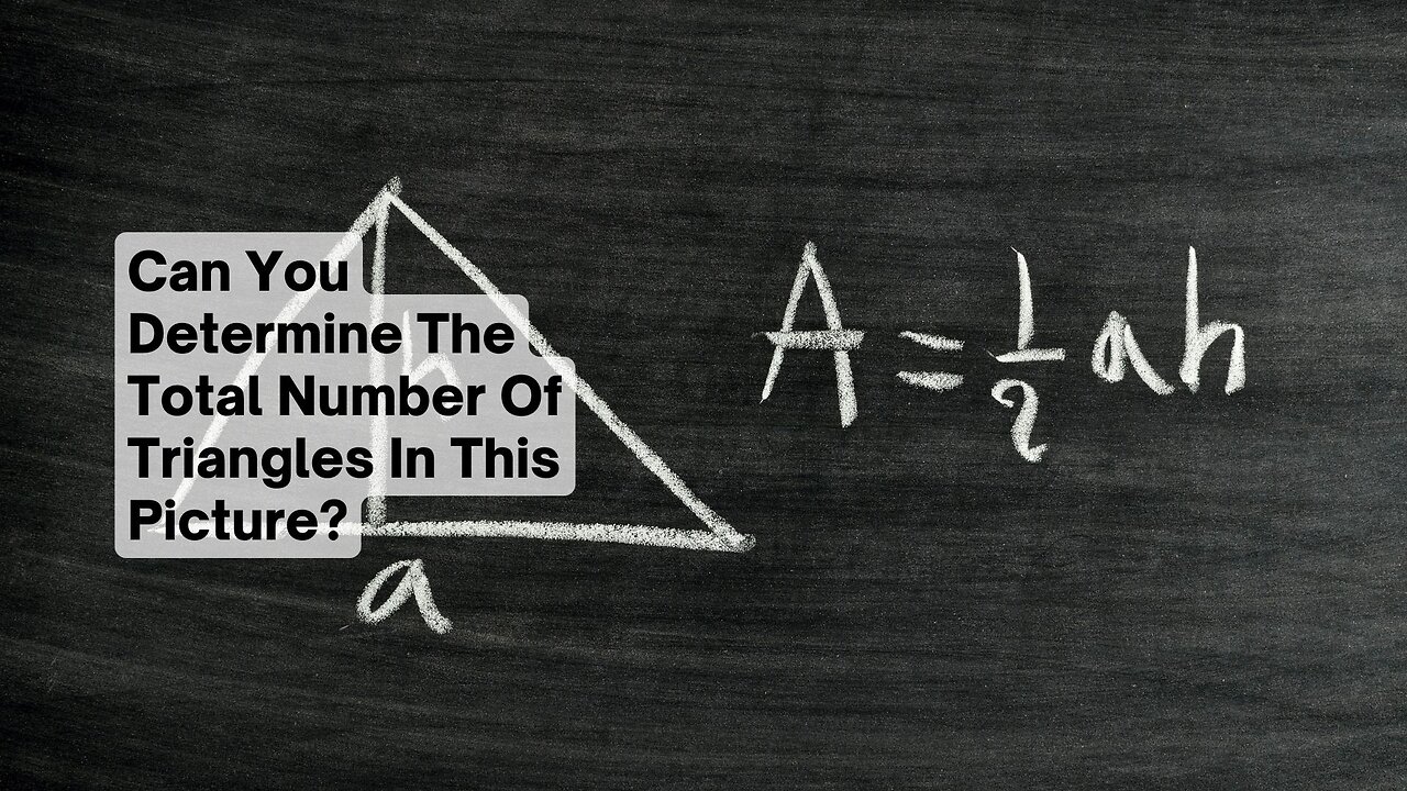 Can You Determine The Total Number Of Triangles In This Picture?