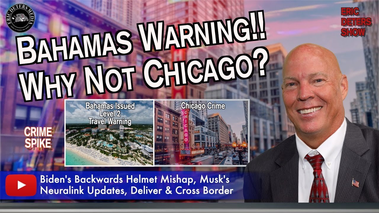 Bahamas Warning!!! Why Not Chicago? | Eric Deters Show