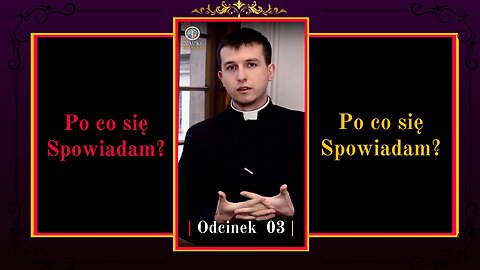 Po co się Spowiadam Odcinek 3