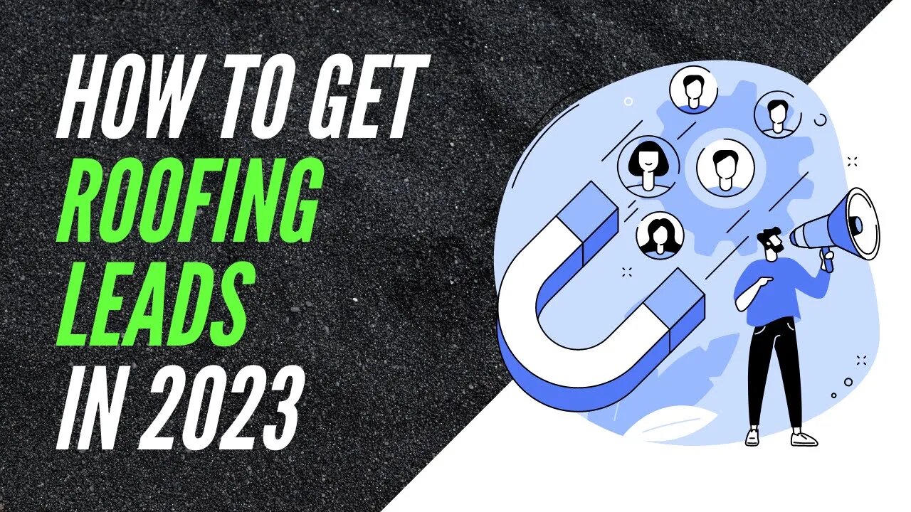 How to Get Roofing Leads in 2023