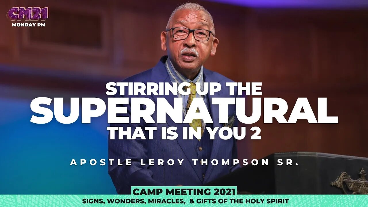 Stirring Up The Supernatural That Is In You 2 - CM21 Monday PM