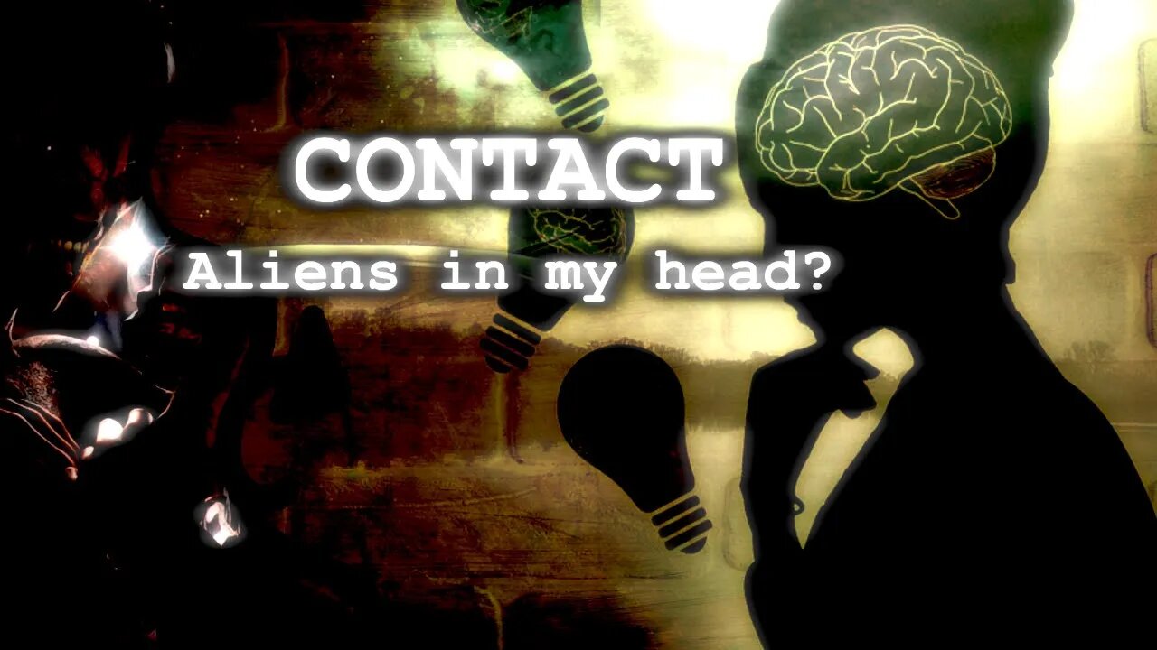 "Aliens in my Head?" - CONTACT by Bald and Bonkers - Episode 18