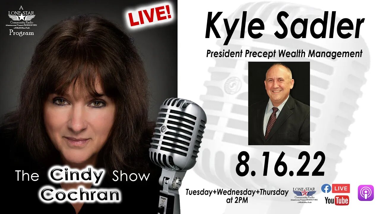 8.16.22 - Kyle Sadler, President Precept Wealth Management - The Cindy Cochran Show