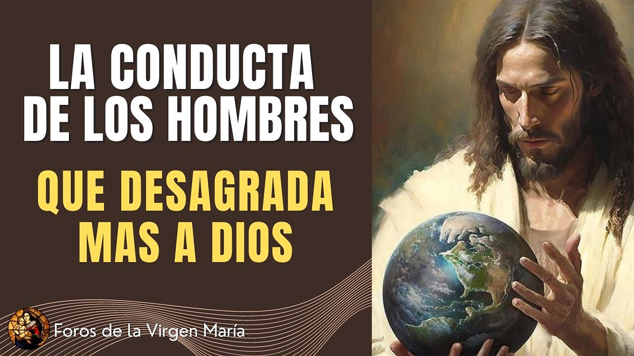 Qué actitud de los Hombres desagrada más a Dios [y nos lo está haciendo saber]