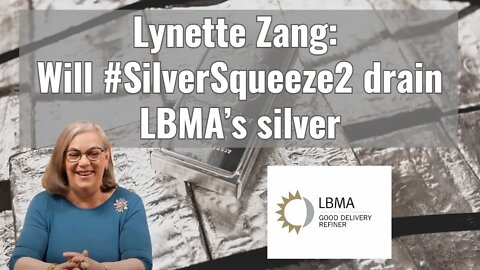 Lynette Zang: Will next silver squeeze drain the LBMA?