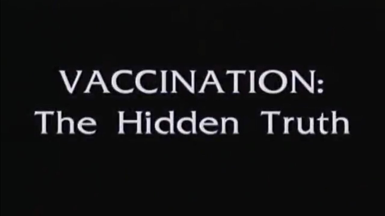 Vaccination - The Hidden Truth (1998)
