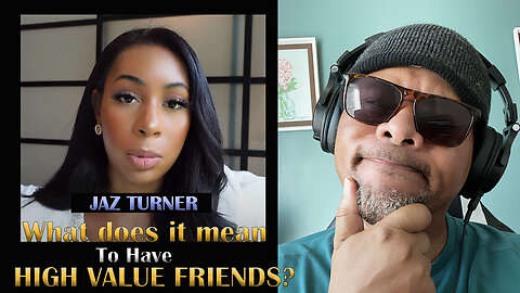 Jaz Turner - Having High Value Friends Reaction!