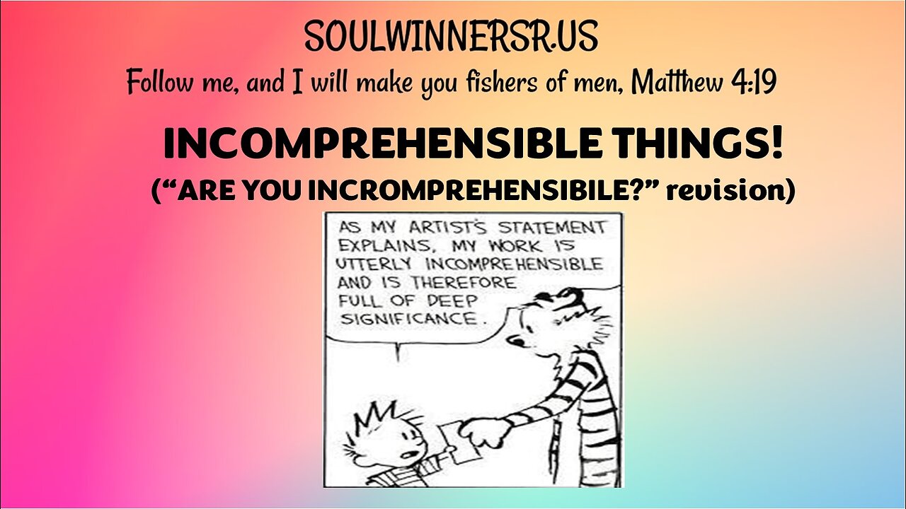 INCOMPREHENSIBLE THINGS! (“Are You Incomprehensible?” revision)