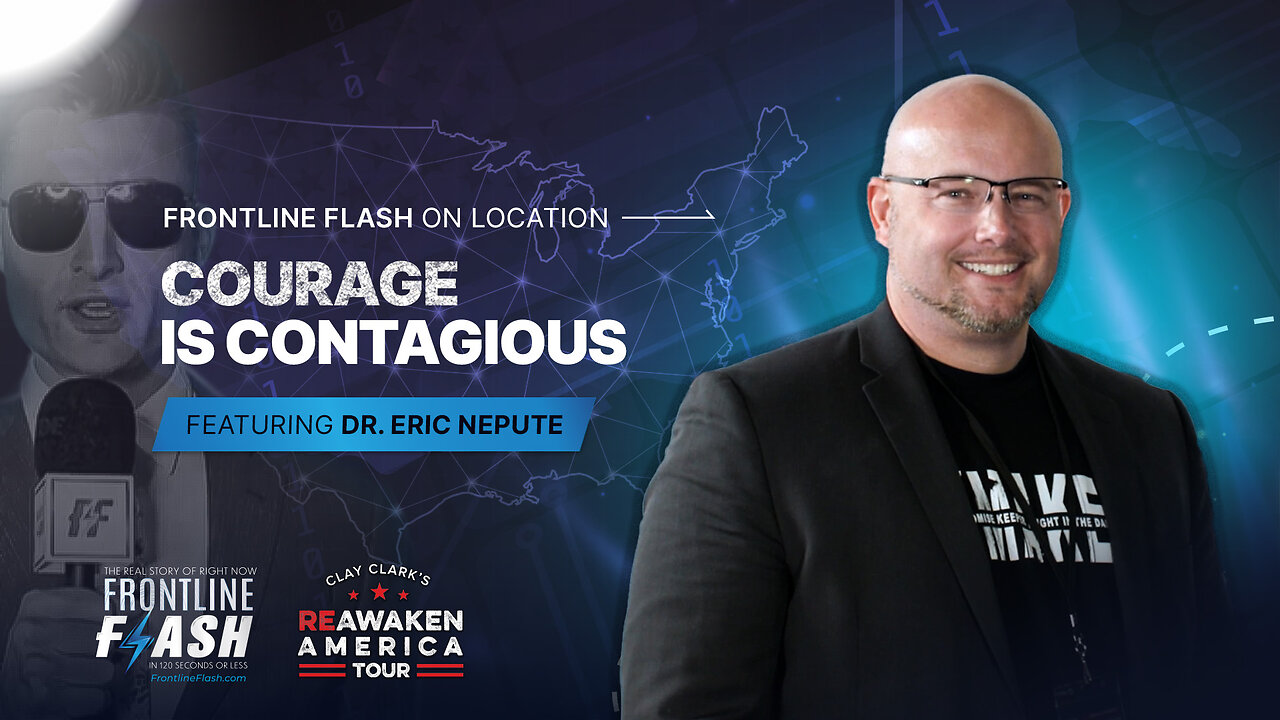 Frontline Flash™ On Location: ‘Courage is Contagious' with Dr. Eric Nepute