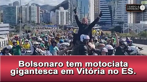 Bolsonaro tem motociata gigantesca em Vitória no ES. Imprensa ignora o mito