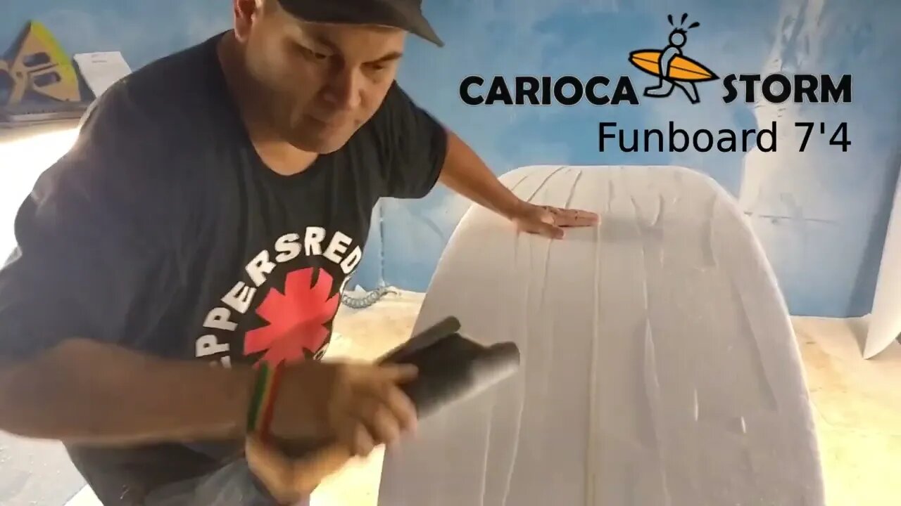 COMO FAZER UMA PRANCHA DE SURF FUNBOARD 7'4 CARIOCASTORM