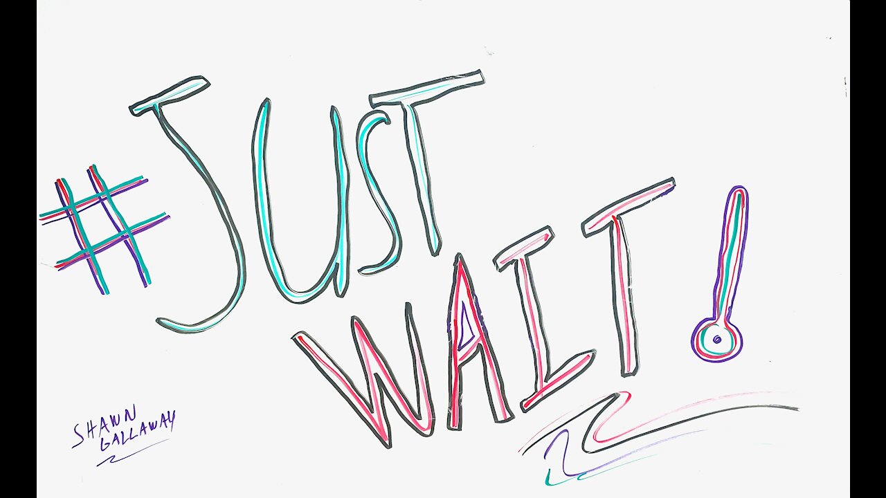 Just Wait - Shawn Gallaway & Dr. Jane Ruby