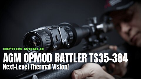 Next-Level Thermal Vision! Why the AGM OPMOD Rattler TS35-384 Is the Ultimate Rifle Scope