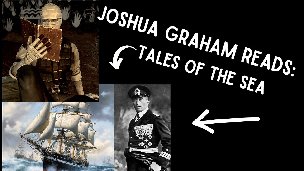 Joshua Graham reads True Stories of the Sea