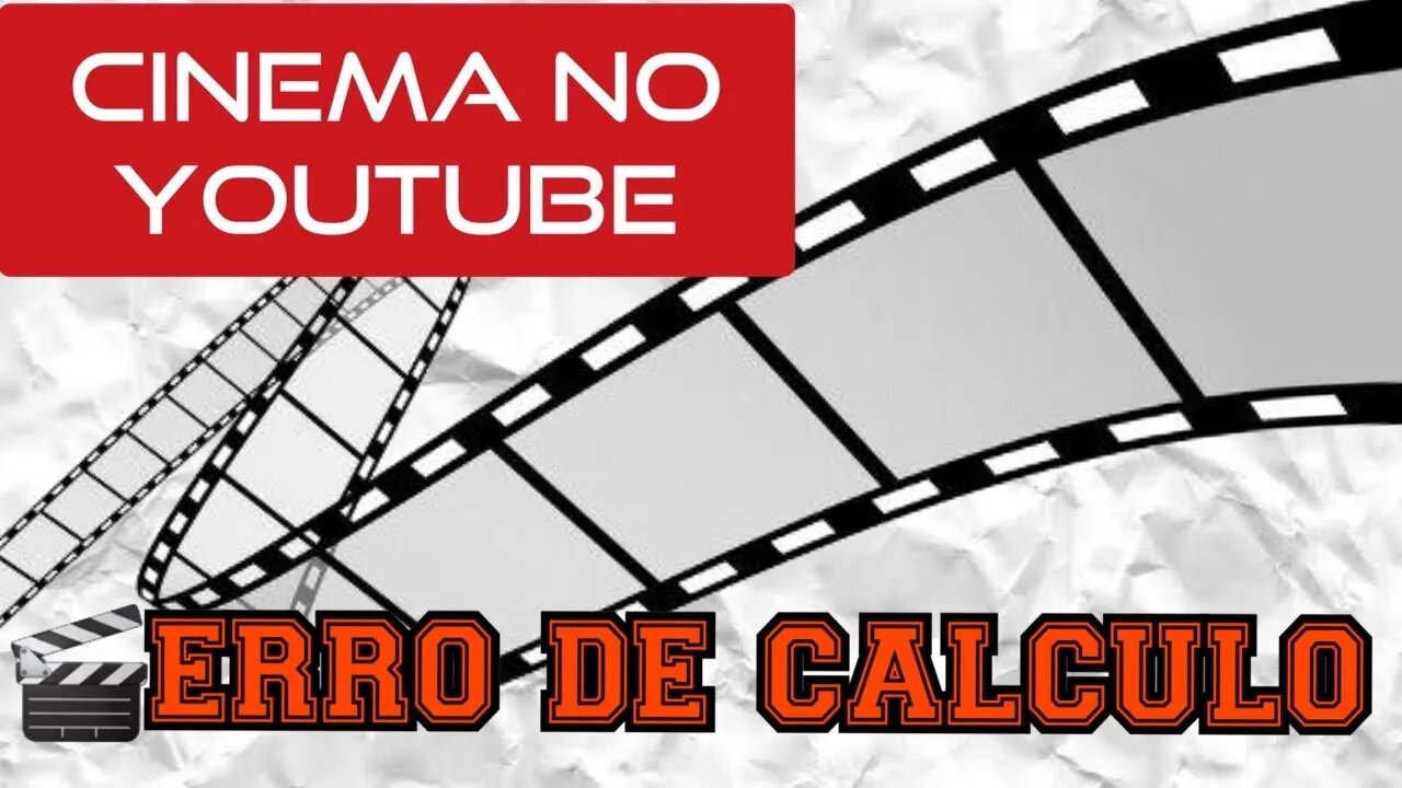 🎥 FILME ERRO DE CÁLCULO