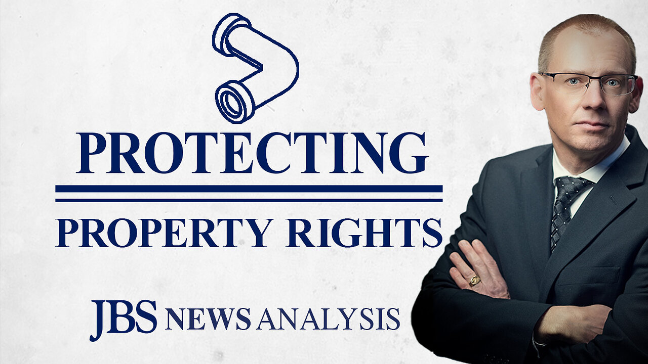 Protecting Property Rights From CC Pipelines | JBS News Analysis