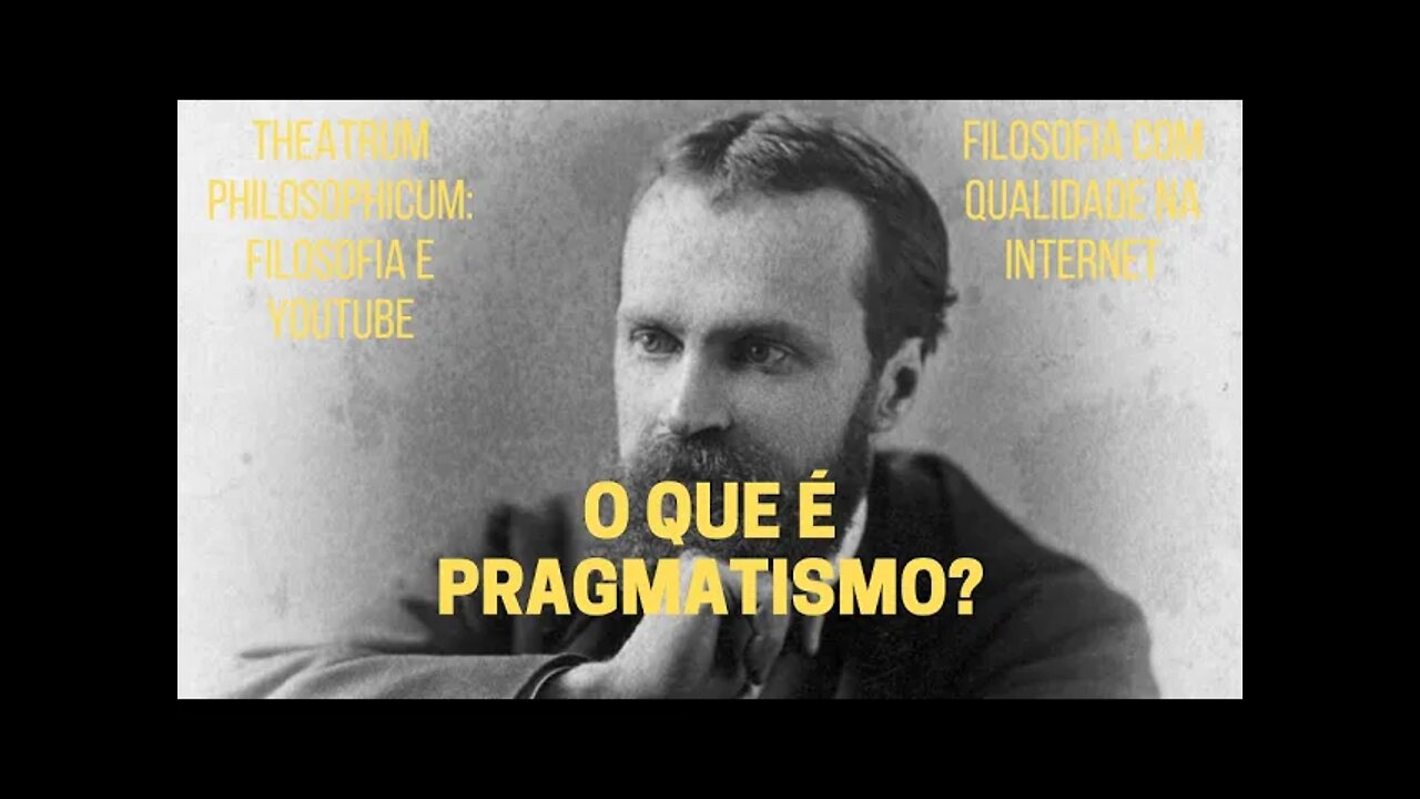 Theatrum Philosophicum − O que é PRAGMATISMO?