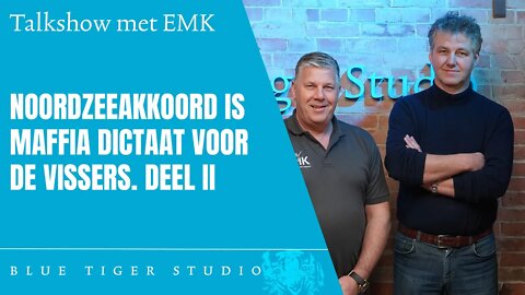 Het Noordzeeakkoord is een maffiadictaat. Deel II van de talkshow met EMK