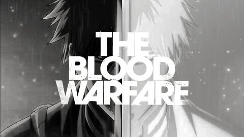 The Blood Warfare(AMV)