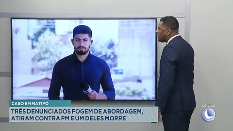 Caso em Matipó: Três Denunciados Fogem de Abordagem, Atiram contra PM e um deles Morre.