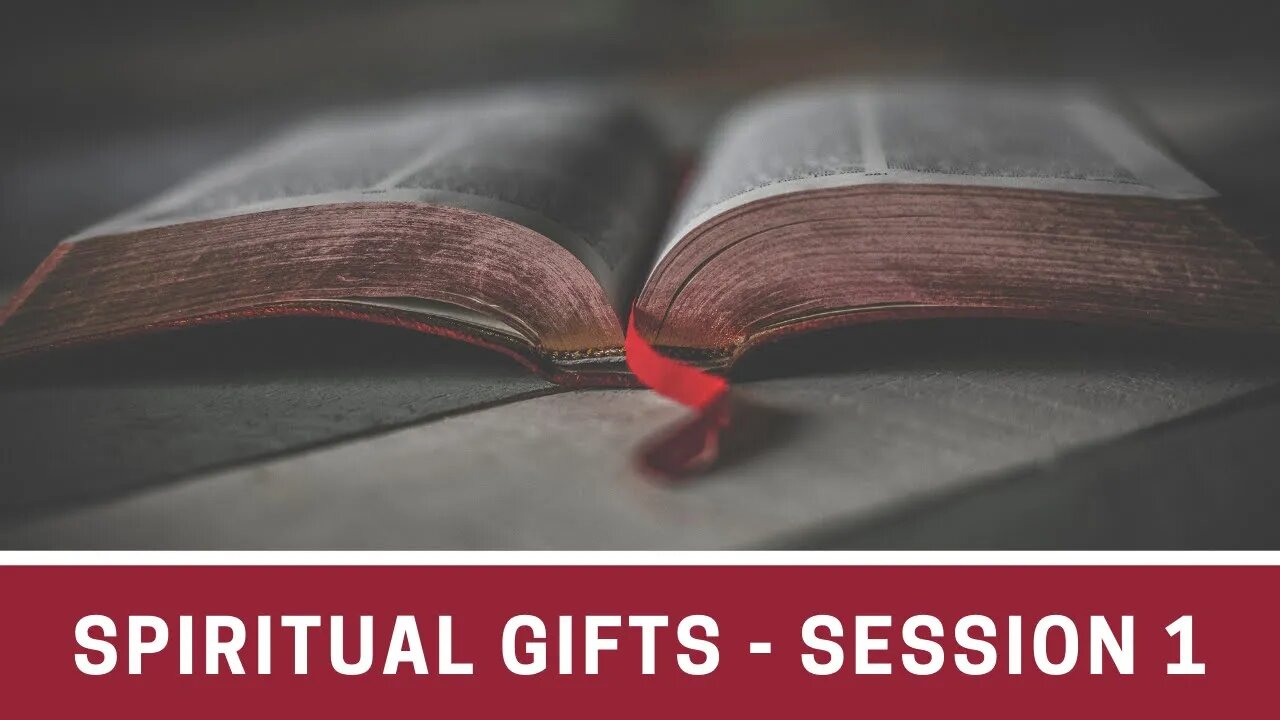 Spiritual Gifts - Session 1