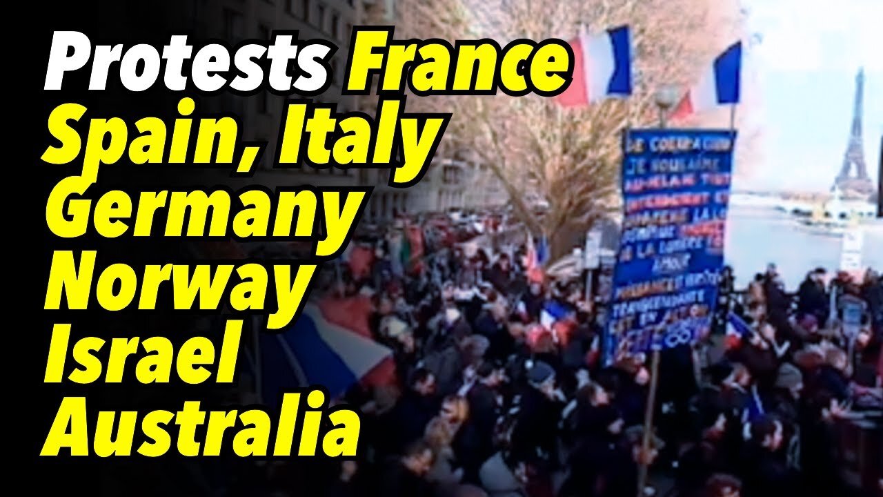 Protests in France, Spain, Italy, Germany, Norway, Israel and Australia