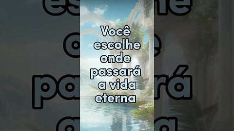 Onde passará a eternidade? #eternidade