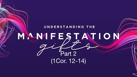 Understanding the Manifestation of Gifts - Part II | Jubilee Worship Center