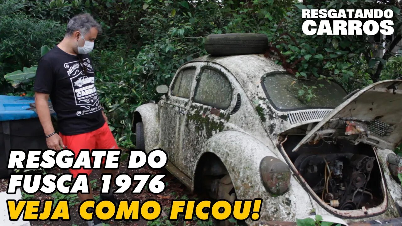 RESGATE DO FUSCA 1976: VEJA COMO FICOU! "Resgatando Carros"