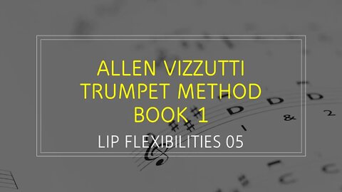 🎺🎺🎺 Allen Vizzutti Trumpet Method - Book 1- LIP FLEXIBILITIES 05